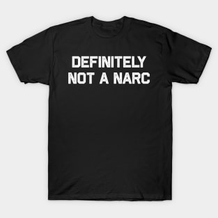 Definitely Not A Narc Halloween Cop Costume T-Shirt